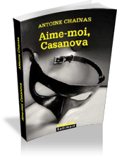 Antoine Chainas - Aime-moi, Casanova